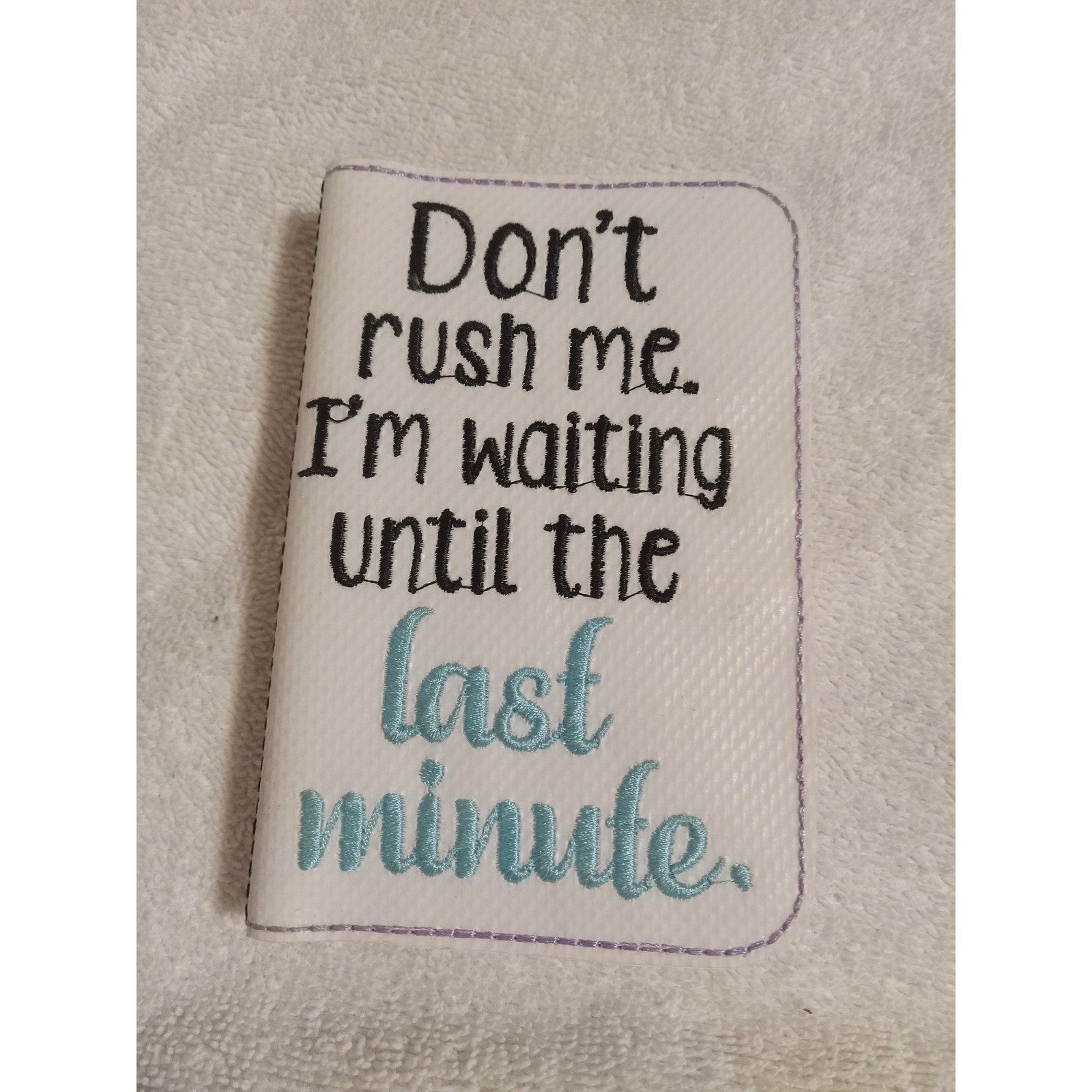 Funny Don’t Rush Me Waiting Last Minute Small Notebook Journal Gift Idea