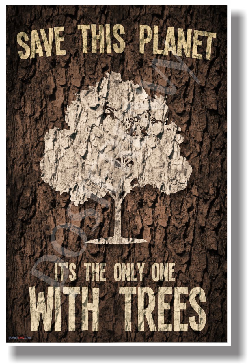 Save This Planet It’s The Only One With Trees – NEW Humor Poster (hu254)